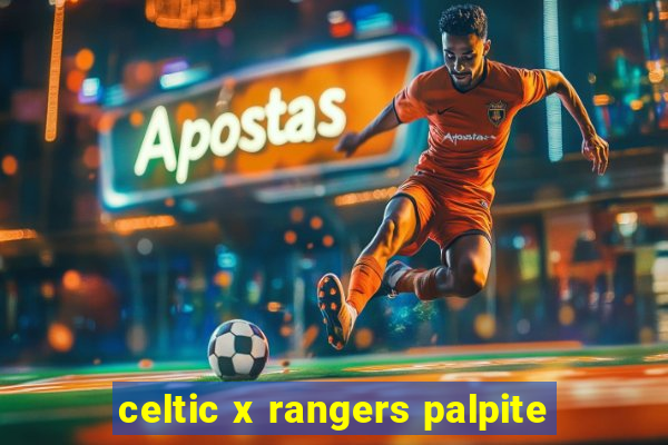 celtic x rangers palpite